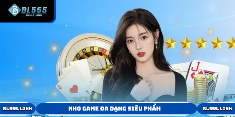 Kho game đa dạng siêu phẩm