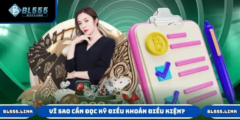Lý do hội viên cần đọc kỹ điều khoản điều kiện trước khi tham gia BL555